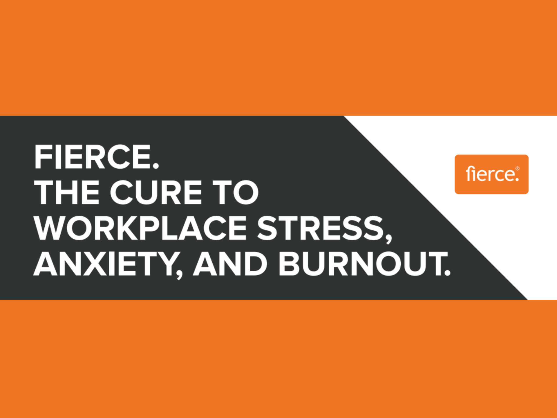 FIERCE. THE CURE TO WORKPLACE STRESS, ANXIETY, AND BURNOUT